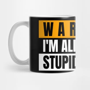 Warning i'm allergic to stupid people Mug